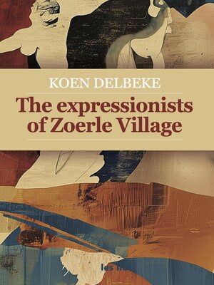 cover image of The expressionists of Zoerle village